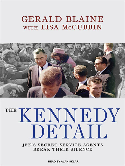 Title details for The Kennedy Detail by Gerald Blaine - Wait list